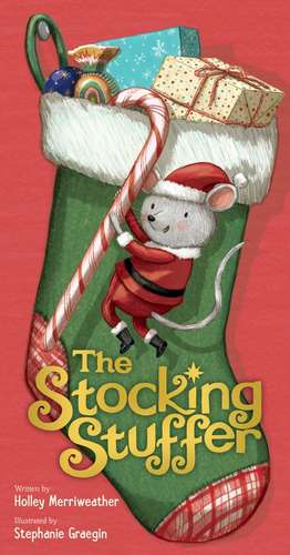 The Stocking Stuffer: A Christmas Holiday Book for Kids de Holley Merriweather