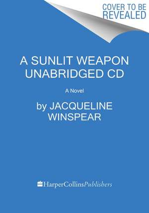 A Sunlit Weapon CD: A Novel de Jacqueline Winspear