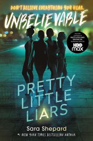 Pretty Little Liars #4: Unbelievable de Sara Shepard