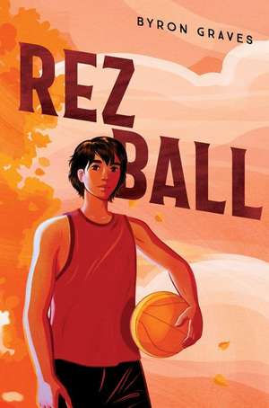 Rez Ball de Byron Graves