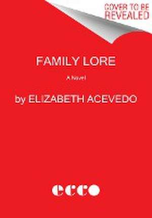 Family Lore de Elizabeth Acevedo