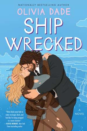 Ship Wrecked: A Novel de Olivia Dade