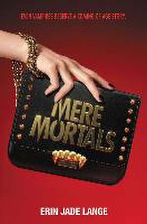 Mere Mortals de Erin Jade Lange