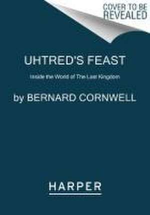 Uhtred's Feast de Bernard Cornwell