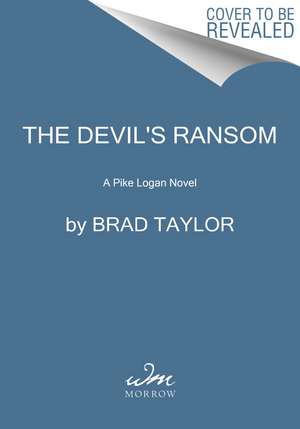 The Devil's Ransom: A Pike Logan Novel de Brad Taylor