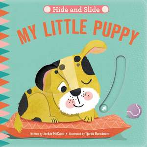 Hide & Slide: My Little Puppy de Jackie McCann