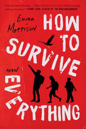 How to Survive Everything: A Novel de Ewan Morrison