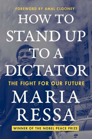 How to Stand Up to a Dictator de Maria Ressa