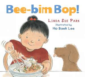 Bee-bim Bop! Board Book de Linda Sue Park