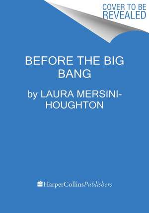 Before the Big Bang de Laura Mersini-Houghton