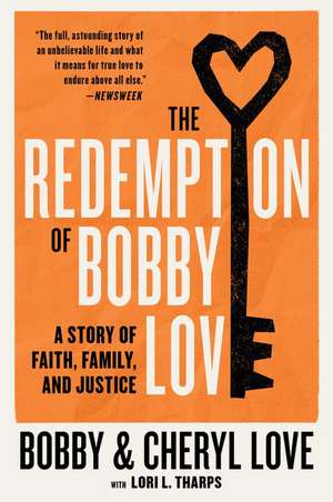 The Redemption of Bobby Love: A Story of Faith, Family, and Justice de Bobby Love