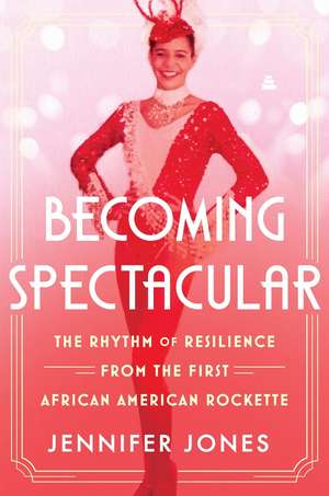 Becoming Spectacular de Jennifer Jones