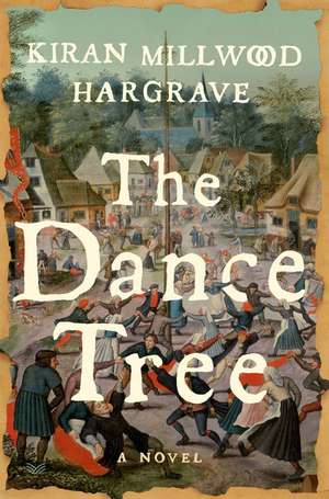 The Dance Tree: A Novel de Kiran Millwood Hargrave