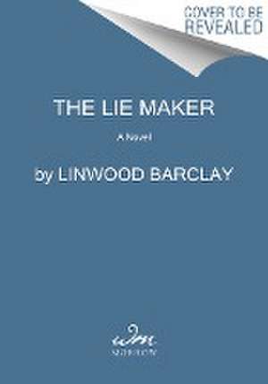 The Lie Maker de Linwood Barclay