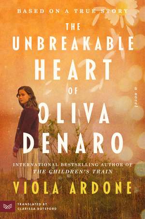 The Unbreakable Heart of Oliva Denaro: A Novel de Viola Ardone