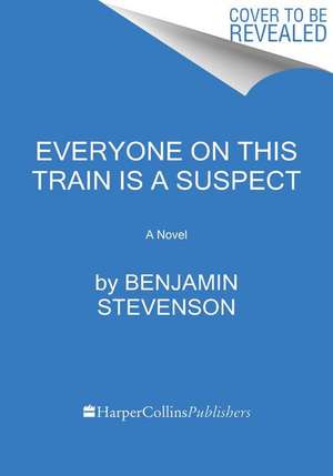 Everyone on This Train Is a Suspect de Benjamin Stevenson