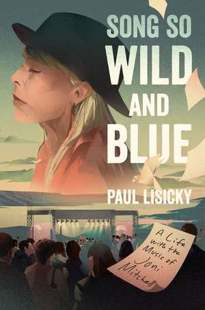 Song So Wild and Blue de Paul Lisicky