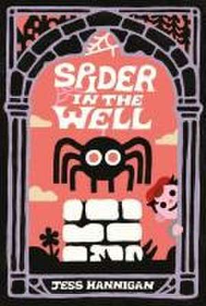 Spider in the Well de Jess Hannigan