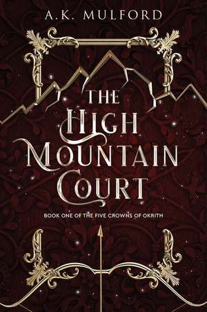 The High Mountain Court: A Novel de A.K. Mulford