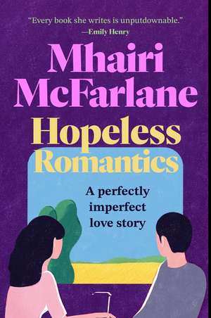 Hopeless Romantics de Mhairi McFarlane