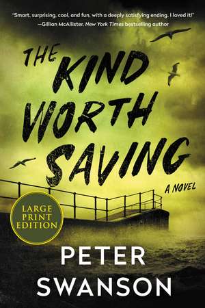 The Kind Worth Saving: A Novel de Peter Swanson