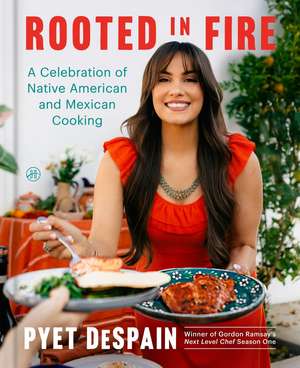 Rooted in Fire de Pyet DeSpain