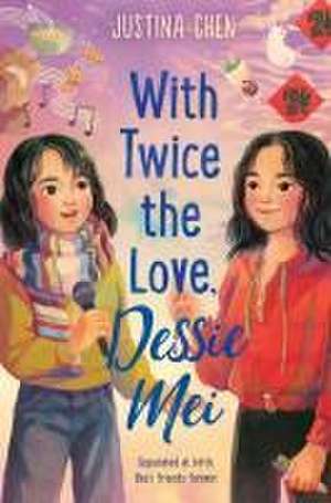 With Twice the Love, Dessie Mei de Justina Chen