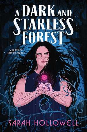 A Dark and Starless Forest de Sarah Hollowell