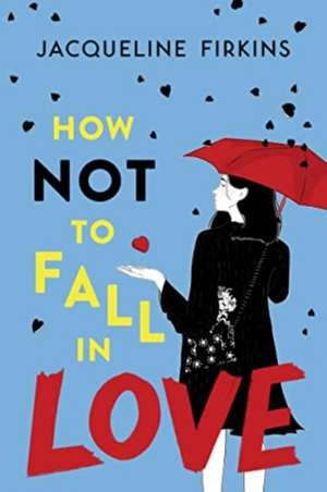 How Not to Fall in Love de Jacqueline Firkins