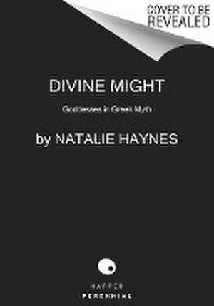 Divine Might de Natalie Haynes