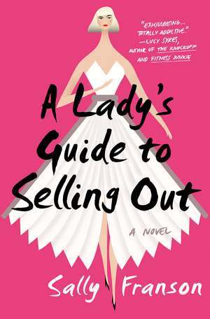 A Lady's Guide to Selling Out de Sally Franson