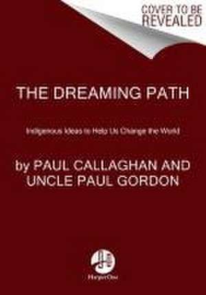 The Dreaming Path de Paul Callaghan