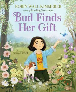 Bud Finds Her Gift de Robin Wall Kimmerer