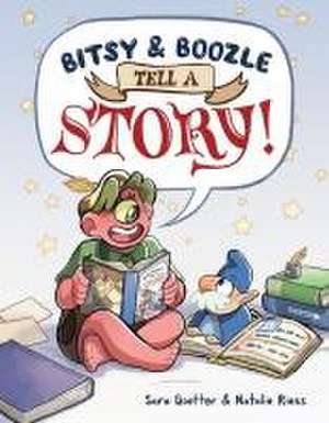 Bitsy & Boozle Tell a Story! de Sara Goetter