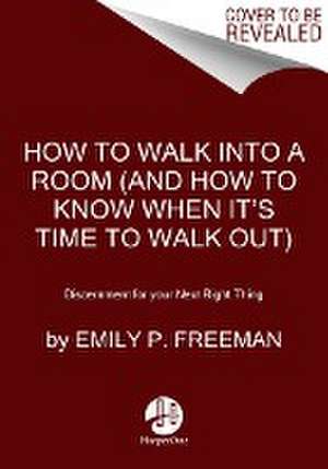 How to Walk into a Room de Emily P. Freeman