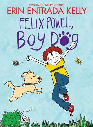 Felix Powell, Boy Dog de Erin Entrada Kelly