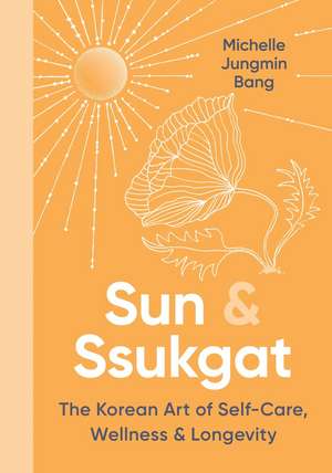 Sun & Ssukgat de Michelle Jungmin Bang