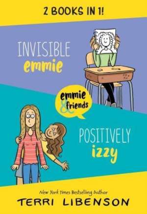 Invisible Emmie and Positively Izzy Bind-up de Terri Libenson