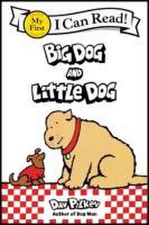 Big Dog and Little Dog de Dav Pilkey