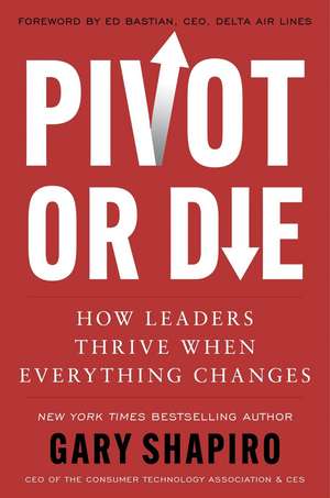 Pivot or Die de Gary Shapiro