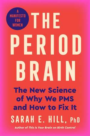 The Period Brain de Ph. D Hill
