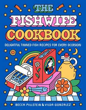 The Fishwife Cookbook de Becca Millstein