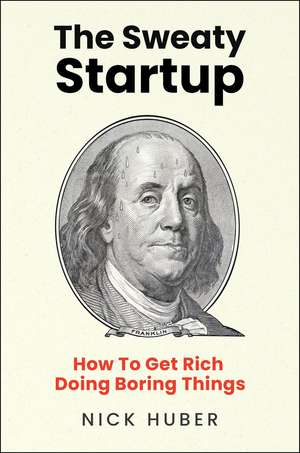 The Sweaty Startup de Nick Huber