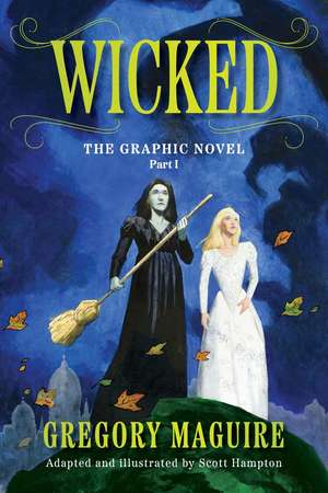 Wicked: The Graphic Novel Part I de Gregory Maguire