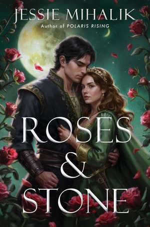 Roses & Stone de Jessie Mihalik