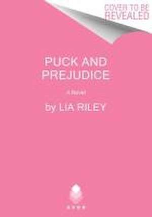 Puck and Prejudice de Lia Riley