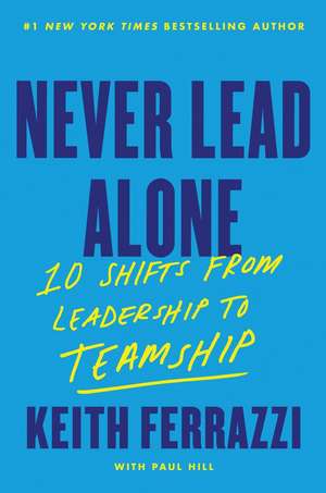 Never Lead Alone de Keith Ferrazzi