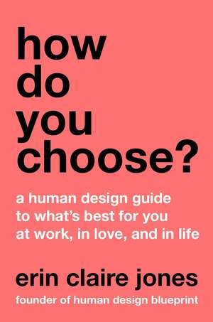 How Do You Choose? de Erin Claire Jones