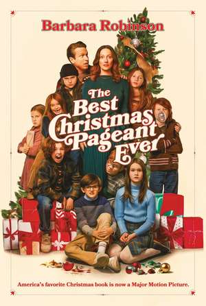 The Best Christmas Pageant Ever. Movie Tie-In Edition de Barbara Robinson