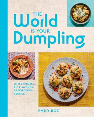 The World Is Your Dumpling de Emily Roz